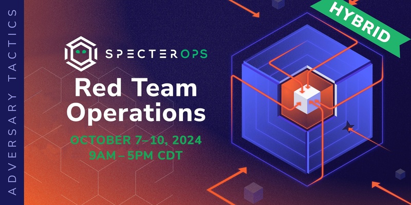 Adversary Tactics: Red Team Operations - October 2024 (In-person & Virtual; US Time)