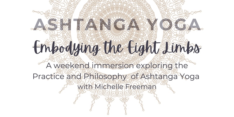 Ashtanga Yoga:  Embodying the Eight Limbs