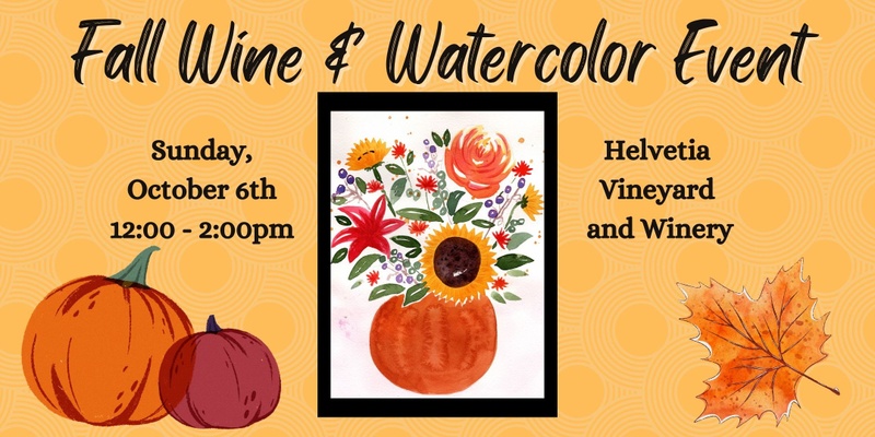 Fall Wine & Watercolor at Helvetia