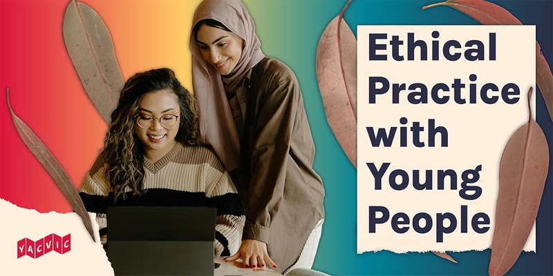 Ethical Practice with Young People - August