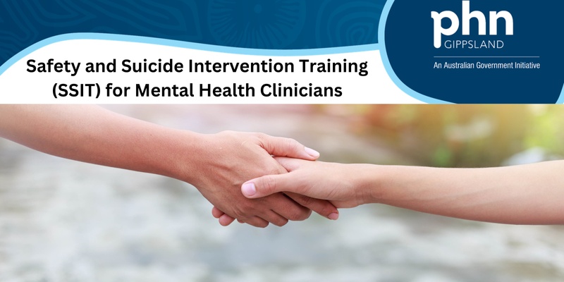 Safety and Suicide Intervention Training (SSIT) for Mental Health Clinicians - Wonthaggi