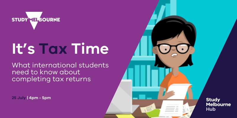 It’s Tax time! What international students need to know about completing Tax Returns. 