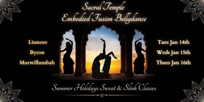 Sacral Temple: Embodied Fusion Bellydance Summer Holidays Sweat & Slink Classes