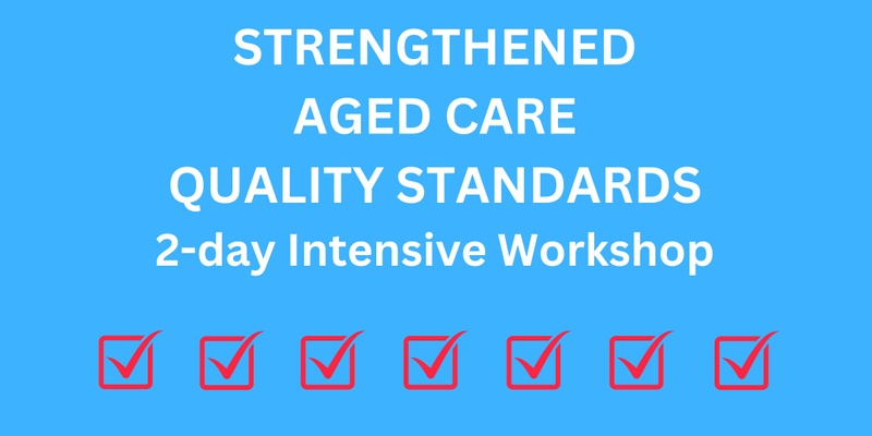 Strengthened Aged Care Quality Standards 