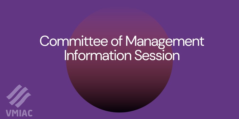 VMIAC Committee of Management Information Session