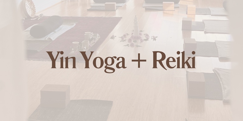 Yin Yoga + Reiki