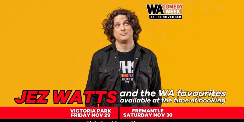 Jez Watts & the WA favourites available at the time of booking (Fremantle)