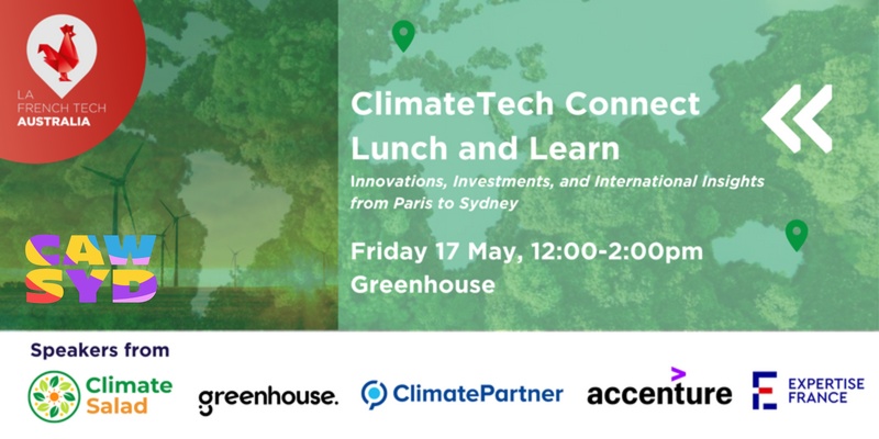 ClimateTech Connect: Innovations, Investments, and International Insights from Paris to Sydney