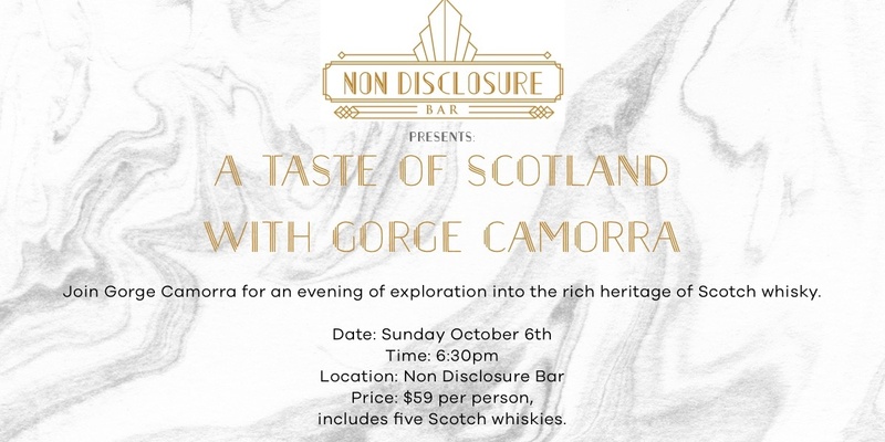 Non Disclosure Bar Presents: A Taste of Scotland with Gorge Camorra