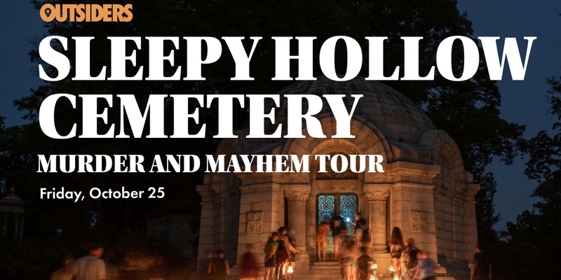 Sleepy Hollow Cemetery -Murder & Mayhem Tour