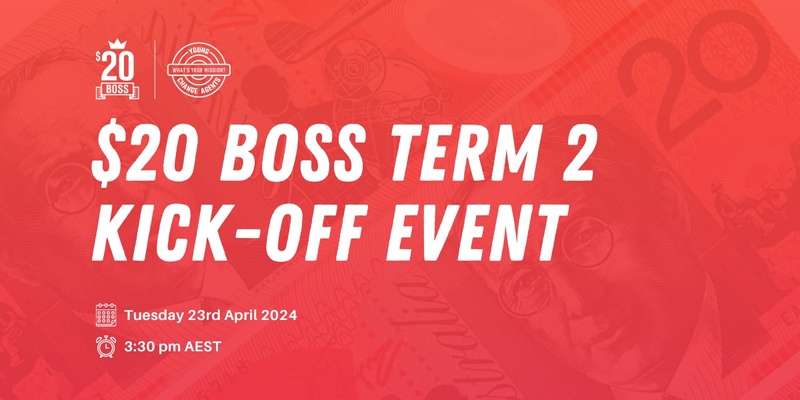 $20 Boss Term 2 Kick Off Event