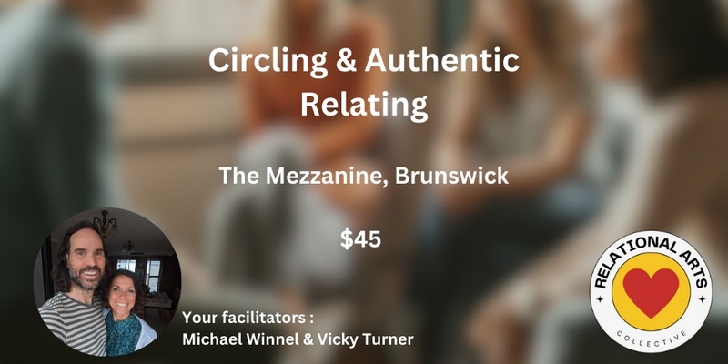 Circling & Authentic Relating with Michael Winnel & Vicky Turner in Brunswick, Melbourne - Sunday 19th January 2.30pm to 5.30pm 