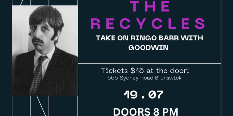The Recycles w/Goodwin @ Ringo Barr