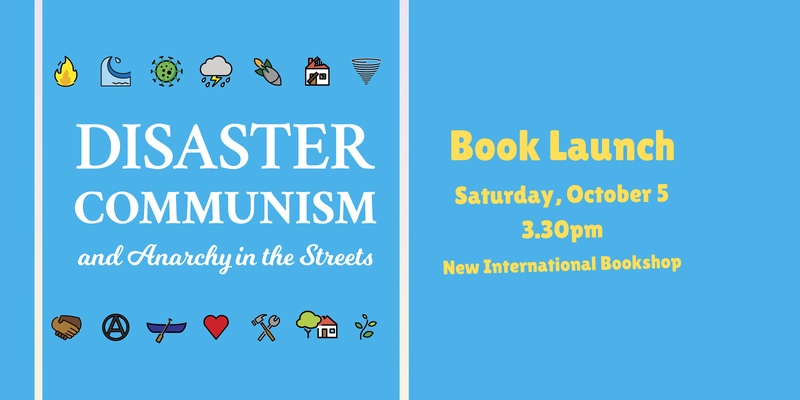 Disaster Communism and Anarchism in the Streets Book Launch