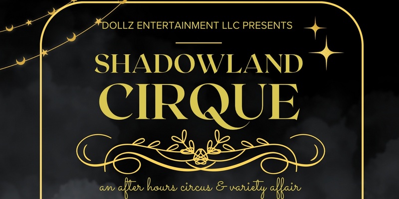 Dollz Entertainment Presents: Shadowland Cirque @ The Looking Glass