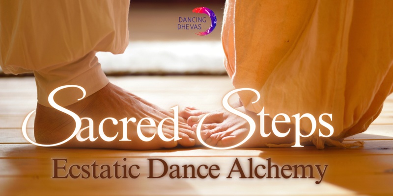 Sacred Steps: Ecstatic Dance Alchemy