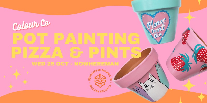 Pot Painting, Pizza and Pints - Oct 25 - Nowhereman