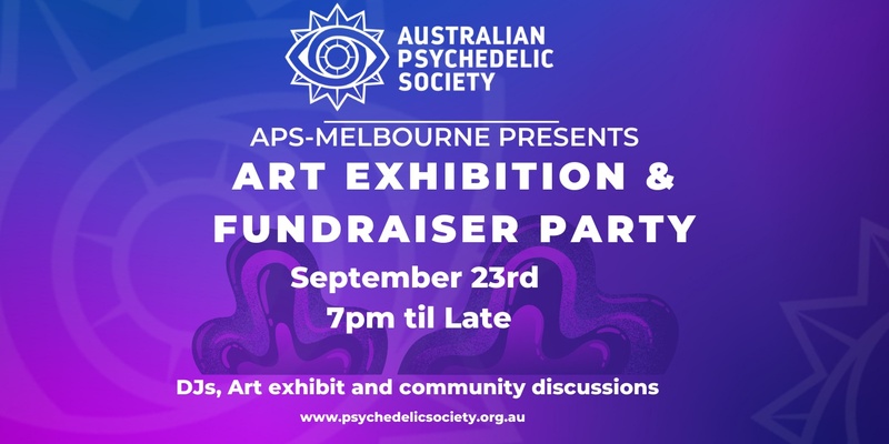 Australian Psychedelic Society Art Exhibition- A celebration of creativity, community, and compassion