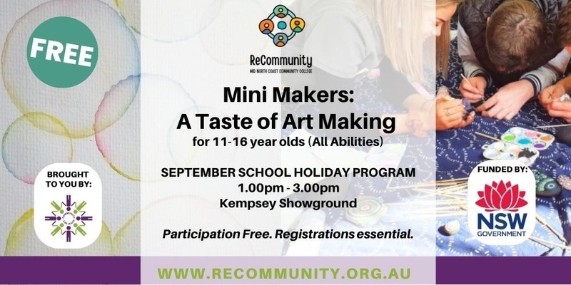 Mini Makers: A Taste of Art Making for 11-16yo  (Sept Holidays) | KEMPSEY