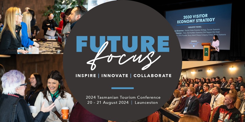 2024 Tasmanian Tourism Conference - Future Focus