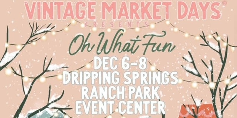 Vintage Market Days® Greater Austin - Oh What Fun