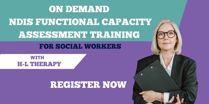 On Demand Functional Capacity Assessment Training (Social Work)