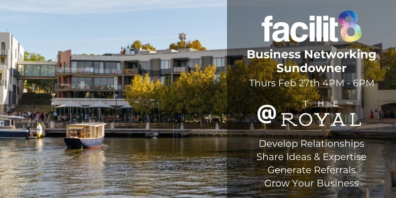 Facilit8 Business Networking Sundowner @ The Royal - 27th Feb