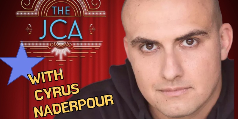 JCA COMEDY NIGHT with CYRUS NADERPOUR