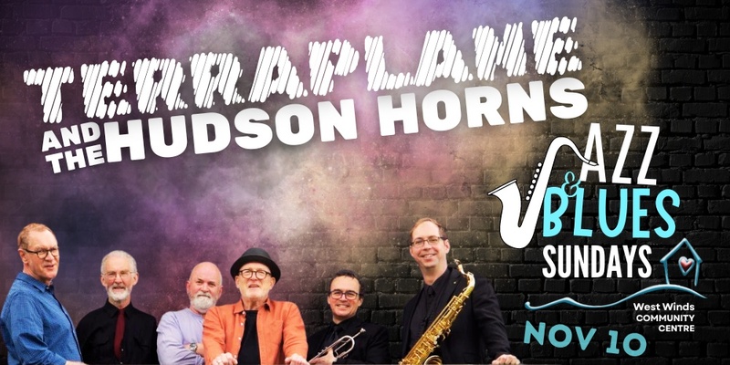 Terraplane and The Hudson Horns - Jazz @ West Winds Community Centre