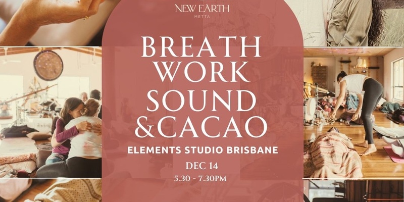 NEW EARTH BREATH / SOUND / CACAO JOURNEY