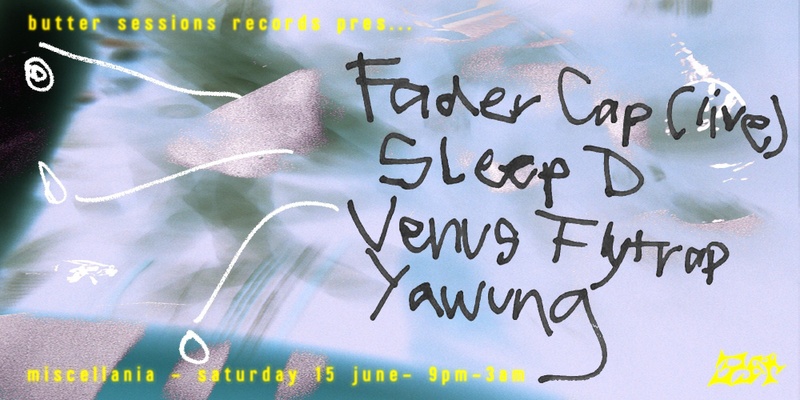 BSR pres: Fader Cap (live) + Sleep D + Yawung + Venus Flytrap