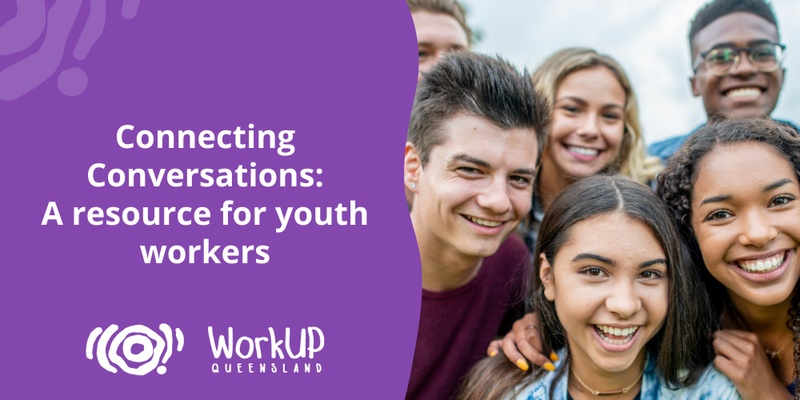 Connecting Conversations: A resource for youth workers (Online) - July 2024