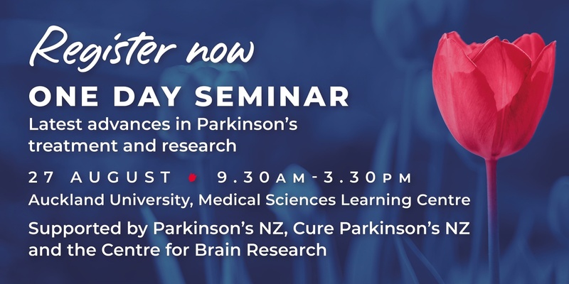 Latest advances in Parkinson’s treatment and research - Supported by Parkinson’s NZ, Cure Parkinson’s NZ and the Centre for Brain Research