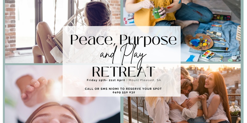 Peace, Purpose and Play Retreat 