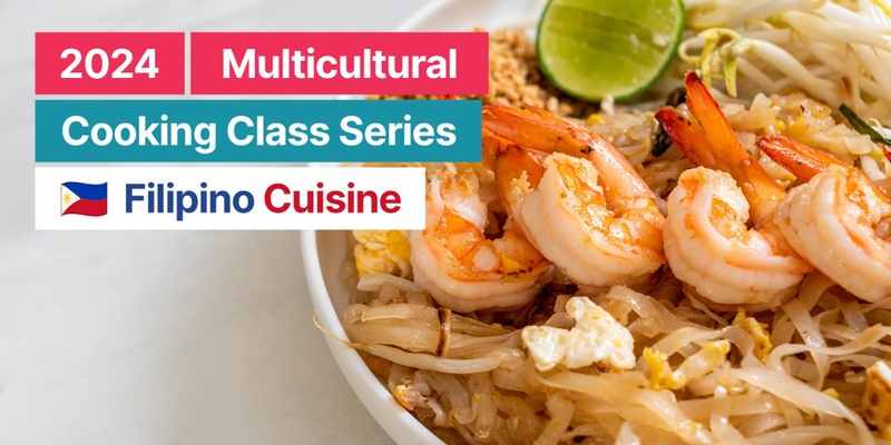 2024 GLOW Multicultural Cooking Class - Filipino Cuisine