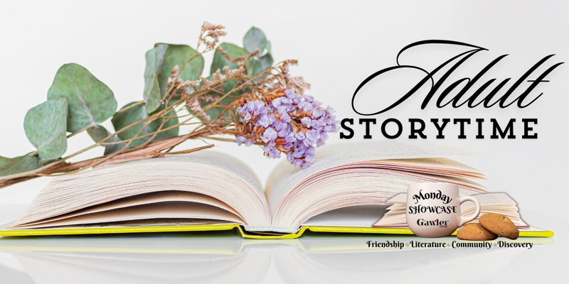 Monday Showcase - Adult Storytime.