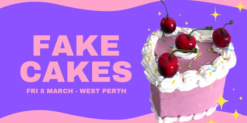 Fake Cakes - March 8