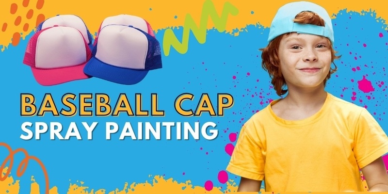 School Holiday Fun Factory | Baseball Cap Spray Paint Session