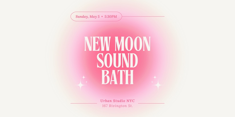 New Moon Sound Bath - Urban Studio NYC