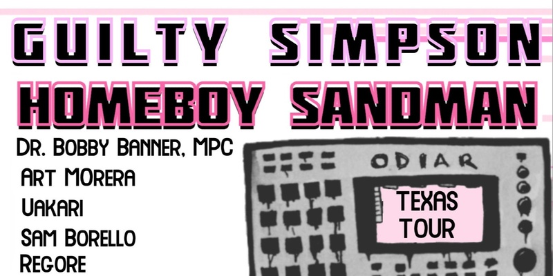 Guilty Simpson / Homeboy Sandman / Dr. Bobby Banner, MPC ODIAR Houston stop texas tour 