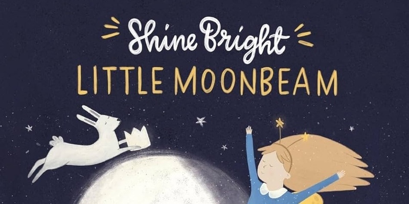 Storytime - Shine Bright Little Moonbeam