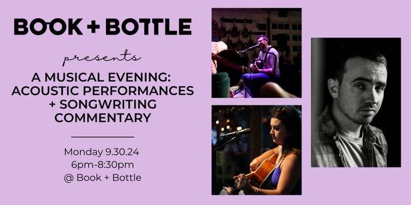 A Musical Evening at Book + Bottle: Acoustic Performances + Songwriting Commentary!