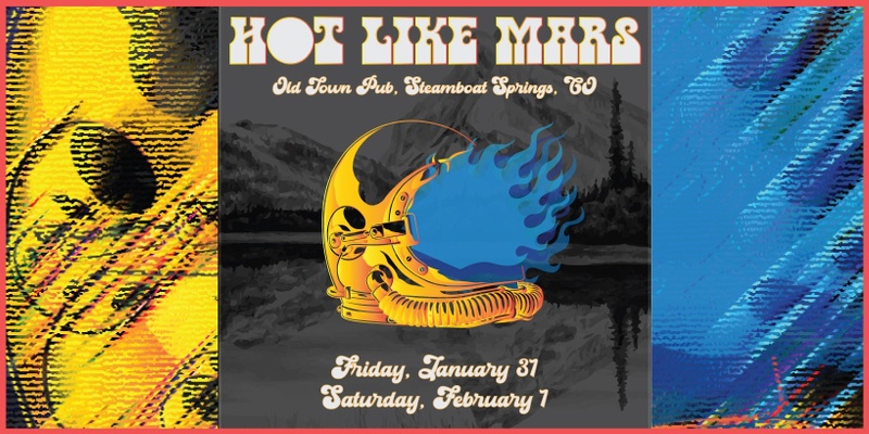 Hot Like Mars: 2 Nights at OTP!