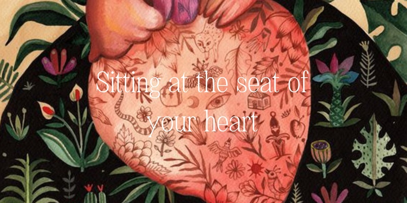 Sitting at the Seat of Your Heart