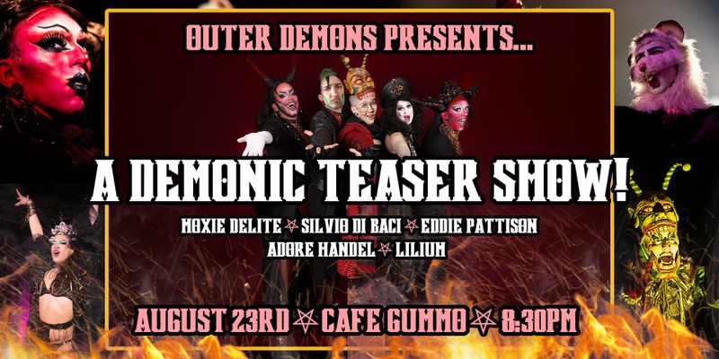 Outer Demons: A Demonic Teaser Show!