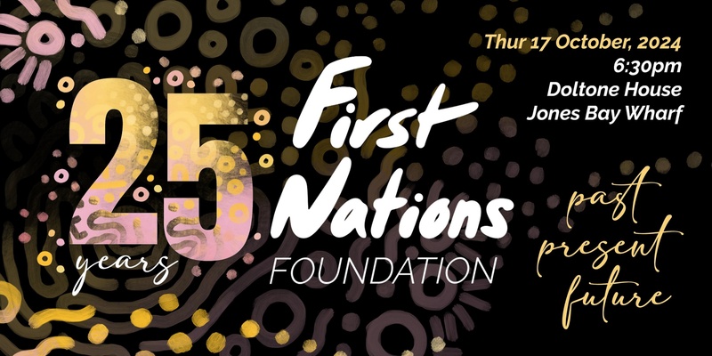 Celebrating 25 years - First Nations Foundation Gala Dinner