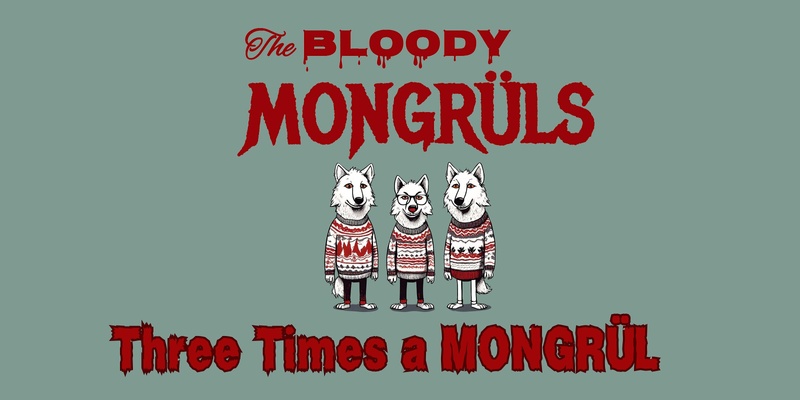 The Bloody MONGRüLS - Three Times a MONGRüL