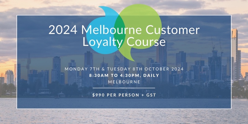 2024 Melbourne Customer Loyalty  Course (October)
