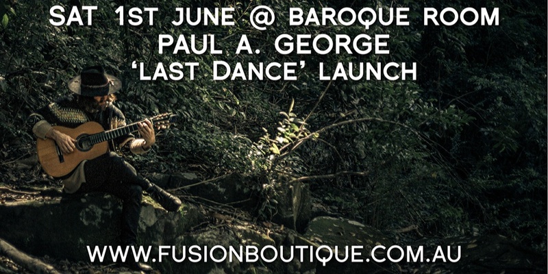 PAUL A. GEORGE (Lead Guitarist from TIJUANA CARTEL) 'Last Dance' Album Launch Live at the Baroque Room, Katoomba, Blue Mountains
