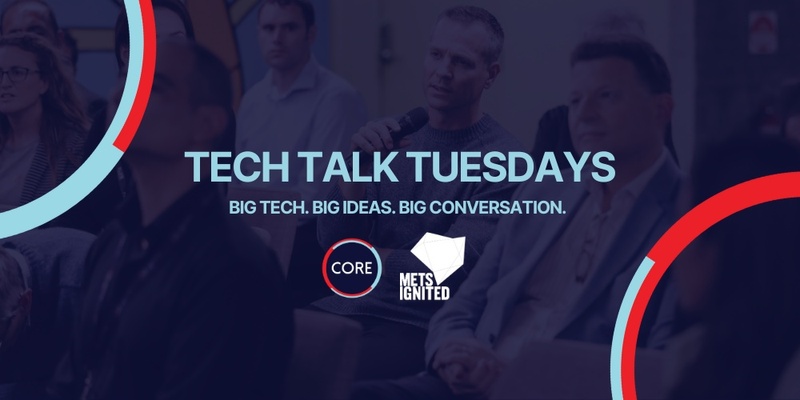 Tech Talk Tuesdays with Mets Ignited - Perth